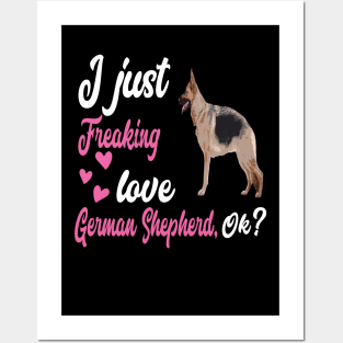 I Just Freaking Love German Shepherd OK Posters and Art